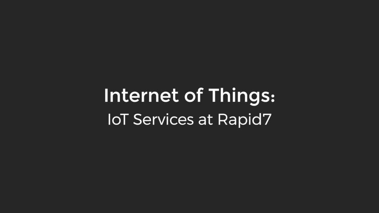 Internet of Things: IoT Services at Rapid7