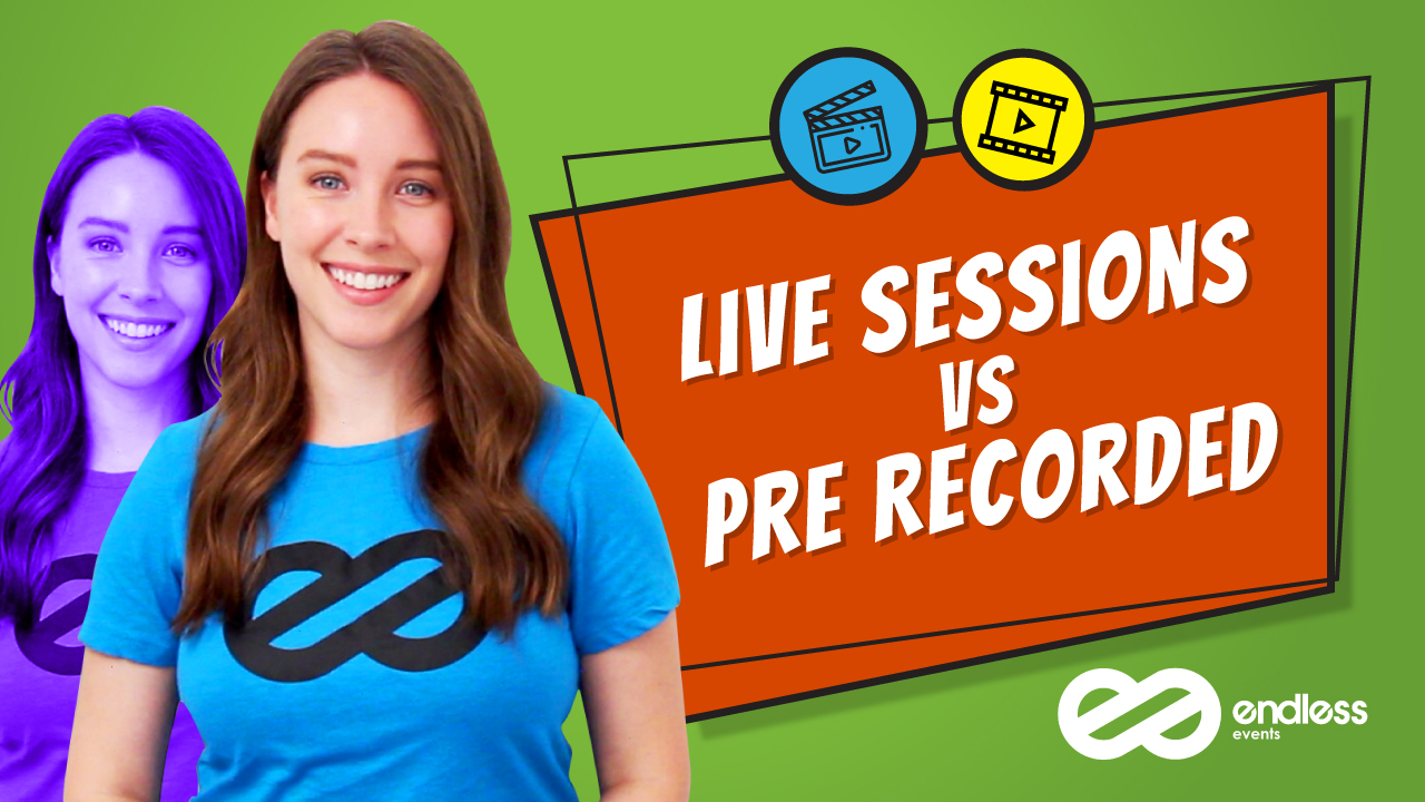 Live Sessions vs Pre-Recorded: Which Way To Go? - Endless Events