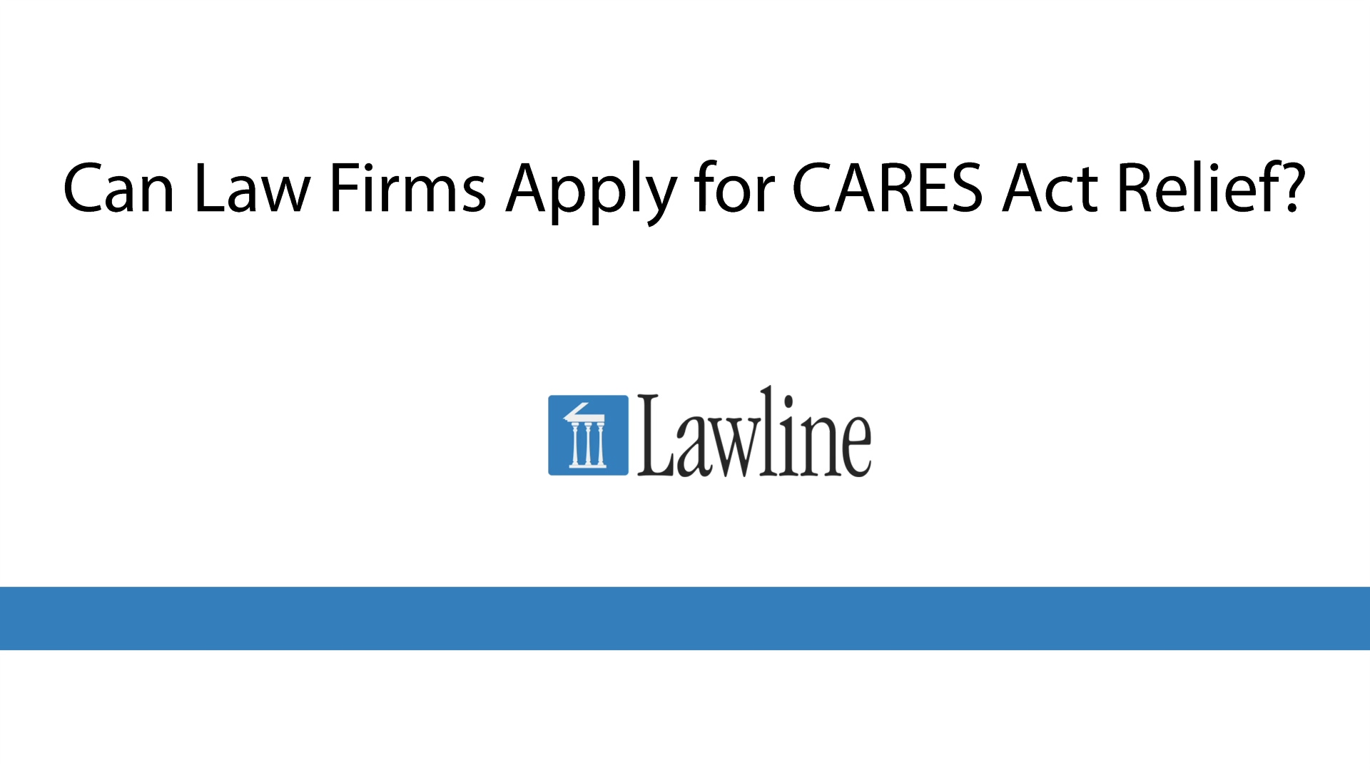 Lawline Short- Can Law Firms Apply for Relief Under the CARES Act Edit