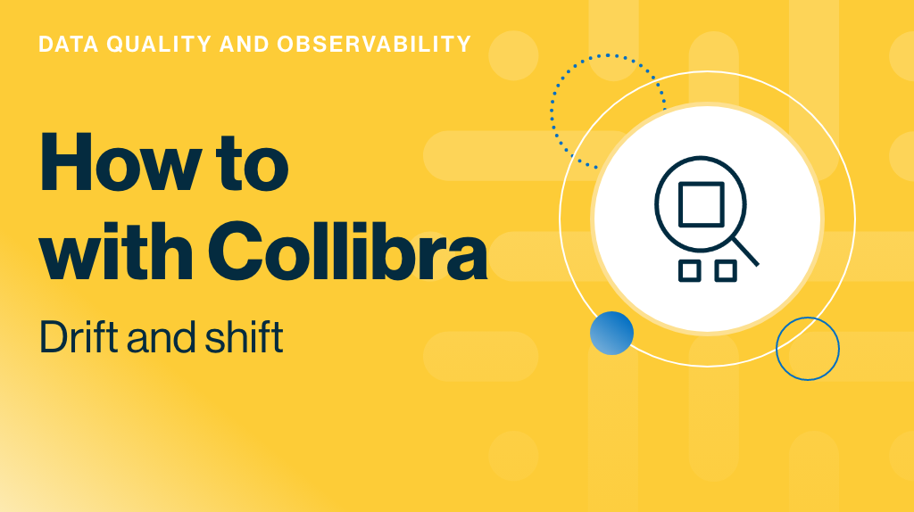 Load video: Collibra Data Quality & Observability demo: data drift and shift detection