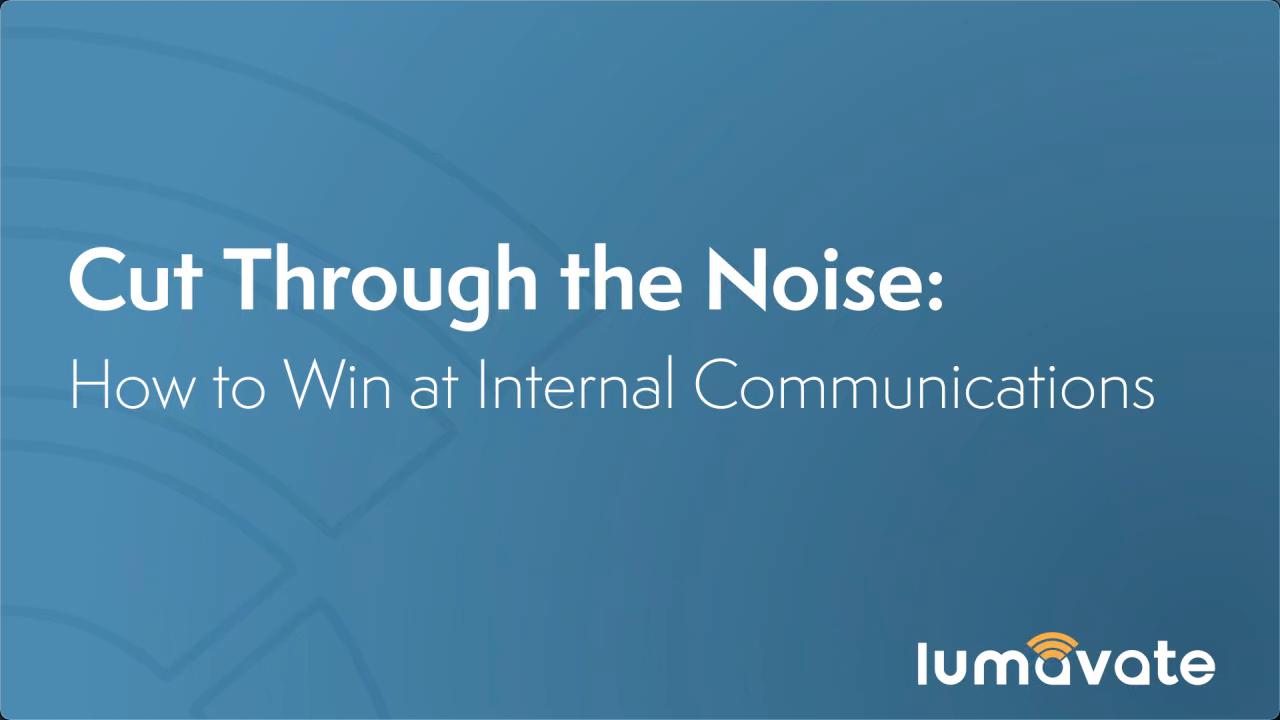 Cut Through the Noise - How to Win at Internal Communications Video Card
