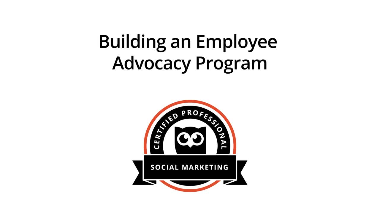 Building an employee advocacy program video.