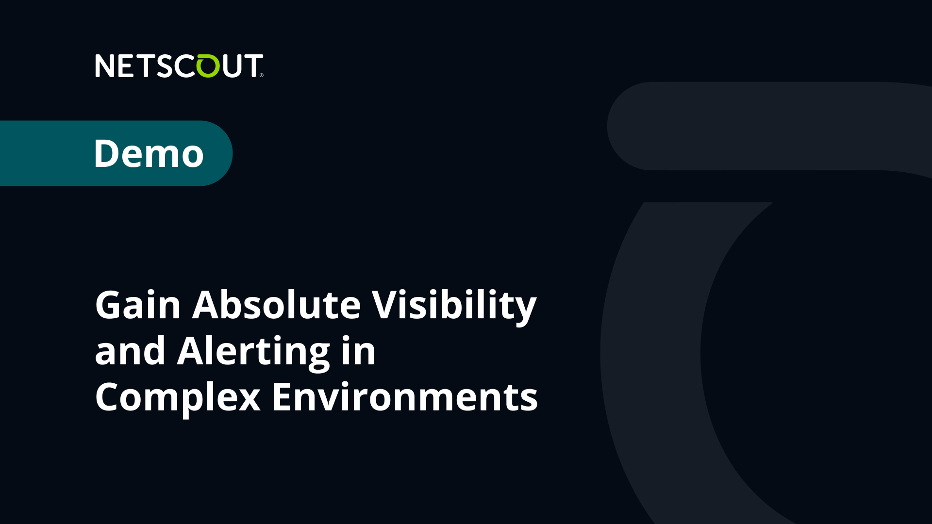 Gain Absolute Visibility and Alerting in Complex Environments
