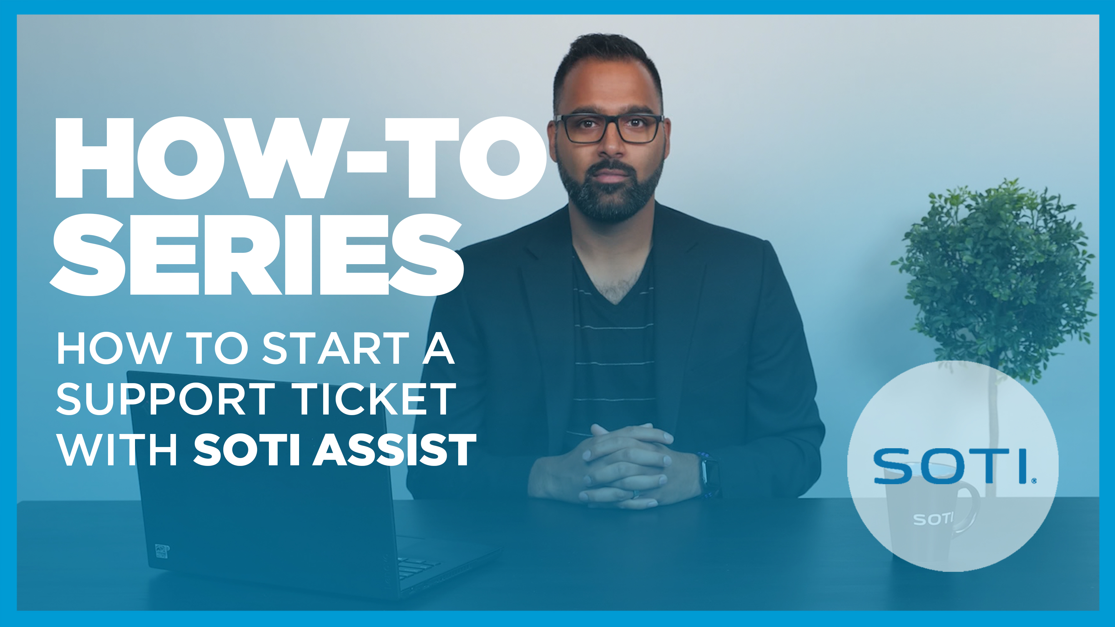 How-To: Start a Support Ticket with SOTI Assist