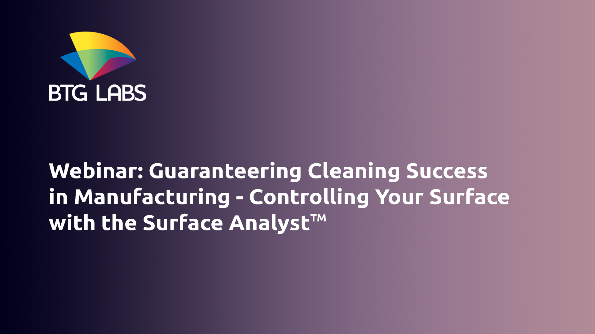 保证在制造中的清洁成功 - 使用Surface Analyst™控制您的表面
