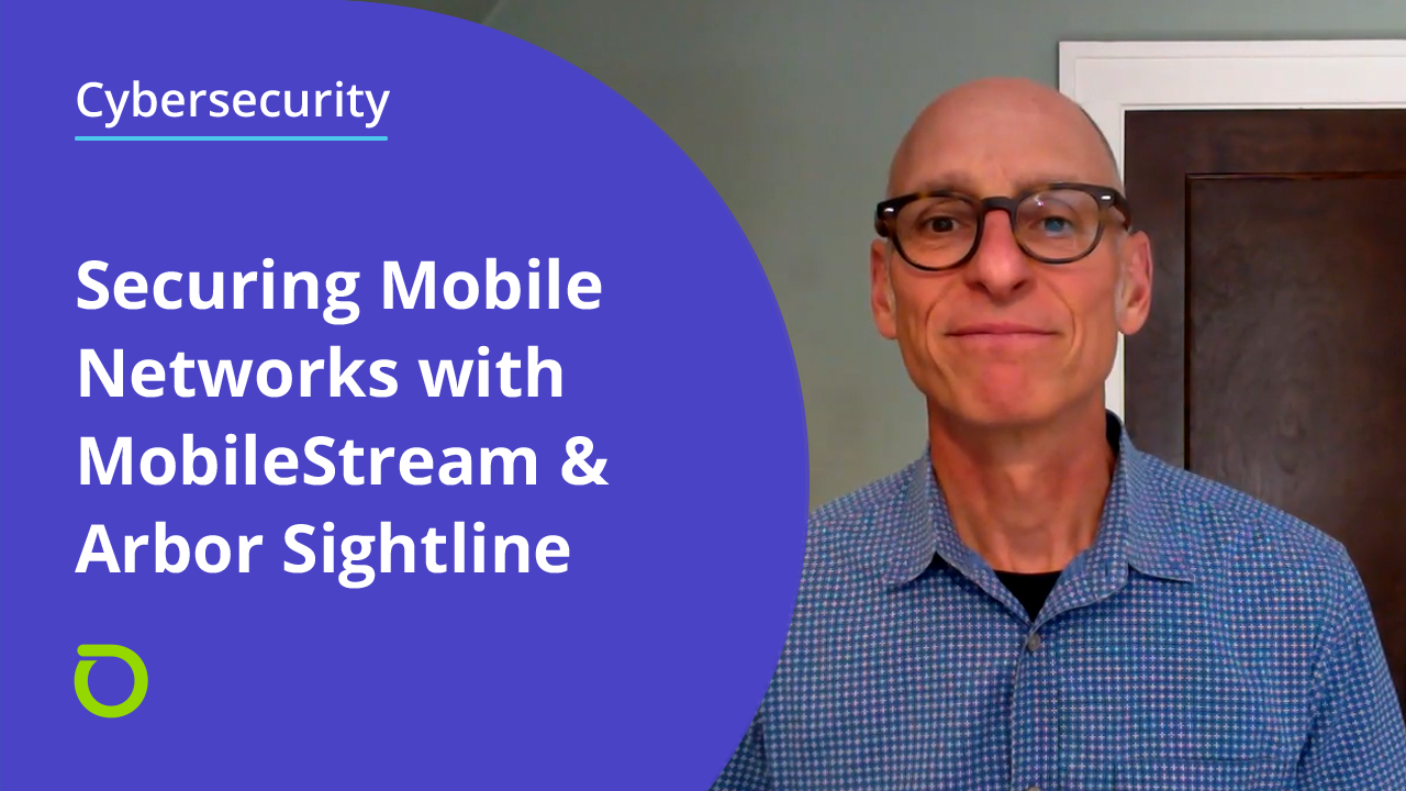 Securing Mobile Networks with MobileStream & Arbor Sightline
