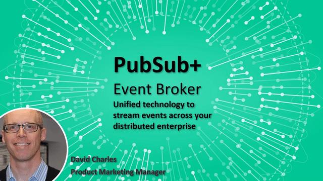 Why PubSub+ is the World's Best Event Broker for Adopting Event-Driven Architecture