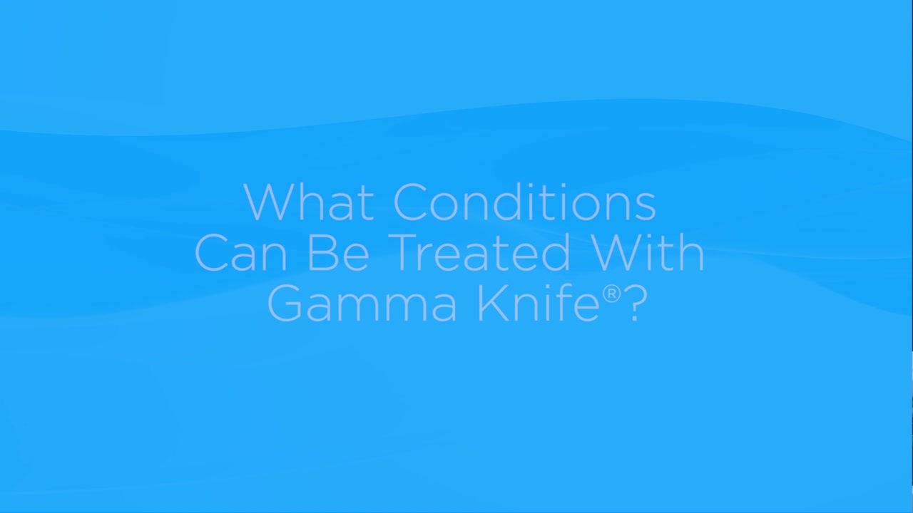What conditions can be treated with Gamma Knife?