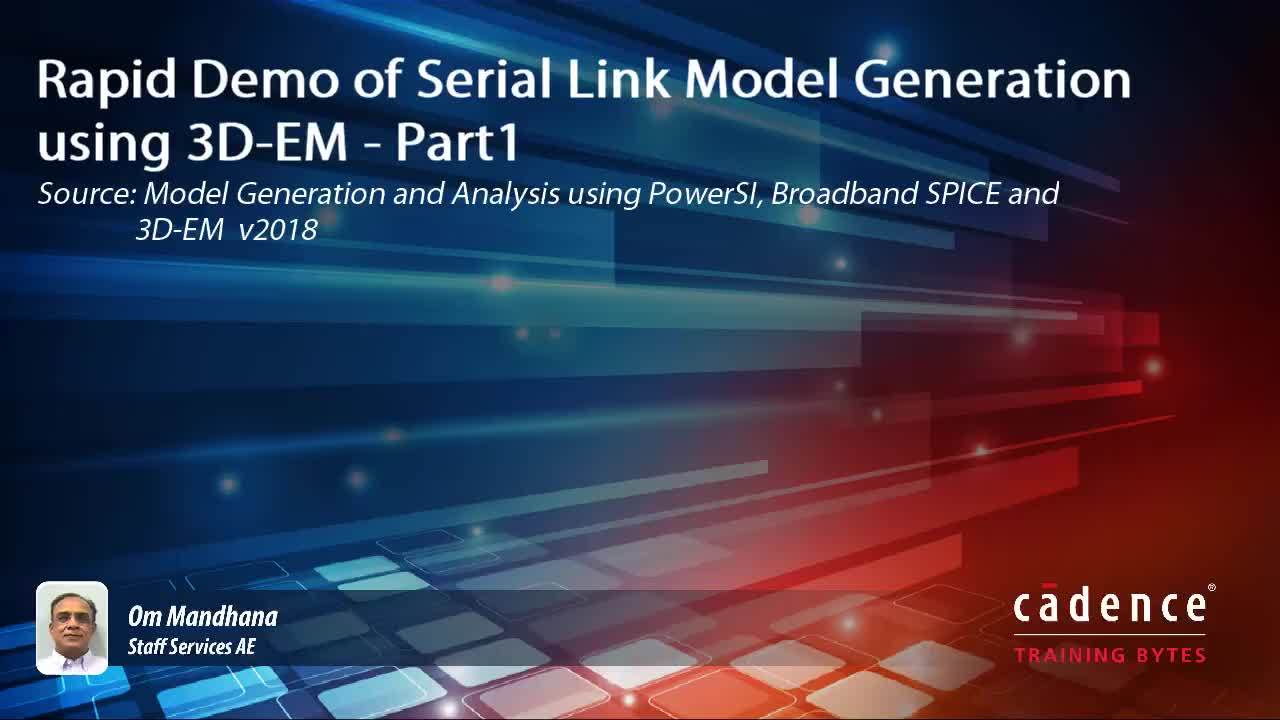 Rapid Demo of Serial Link Model Generation using 3D-EM - Part1