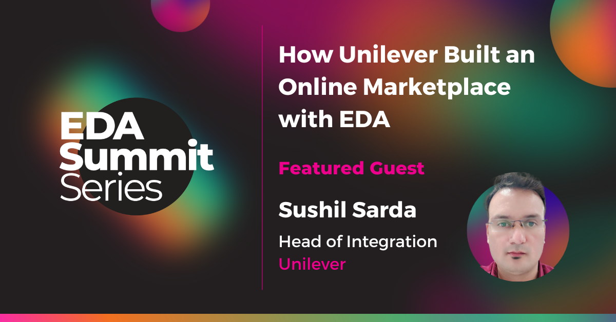 How Unilever Built an Online Marketplace with EDA - EDA Summit Series