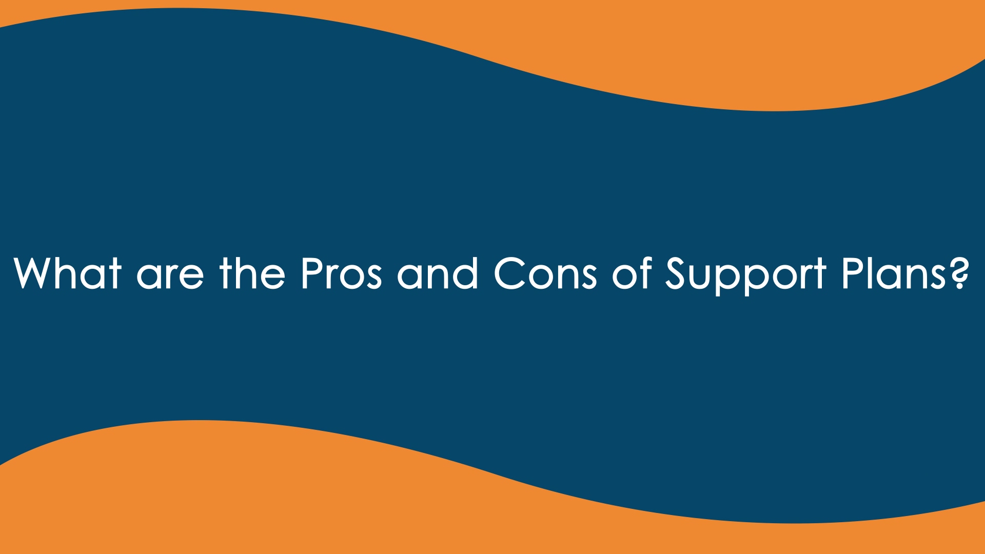 What are the Pros and Cons of Support Plans