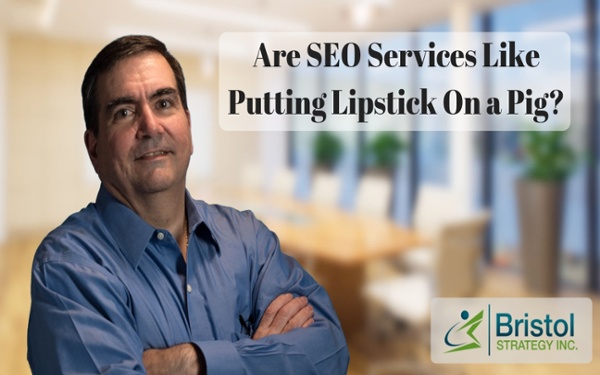 seo services like putting lipstick on a pig