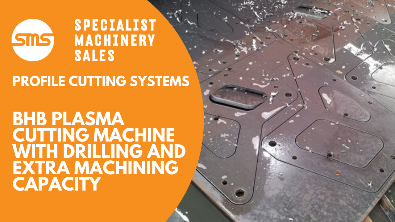 PCS BHB Plasma Cutting Machine with Drilling & Extra Machining Capacity Specialist Machinery S