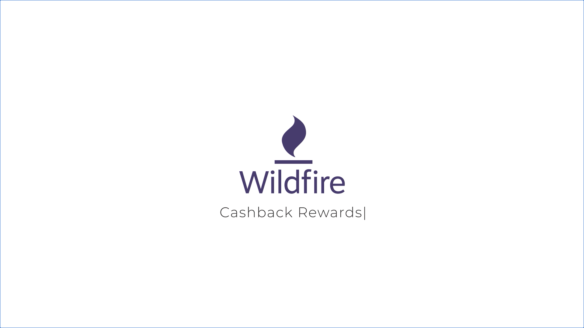 Wildfire | Cashback Rewards [no captions]