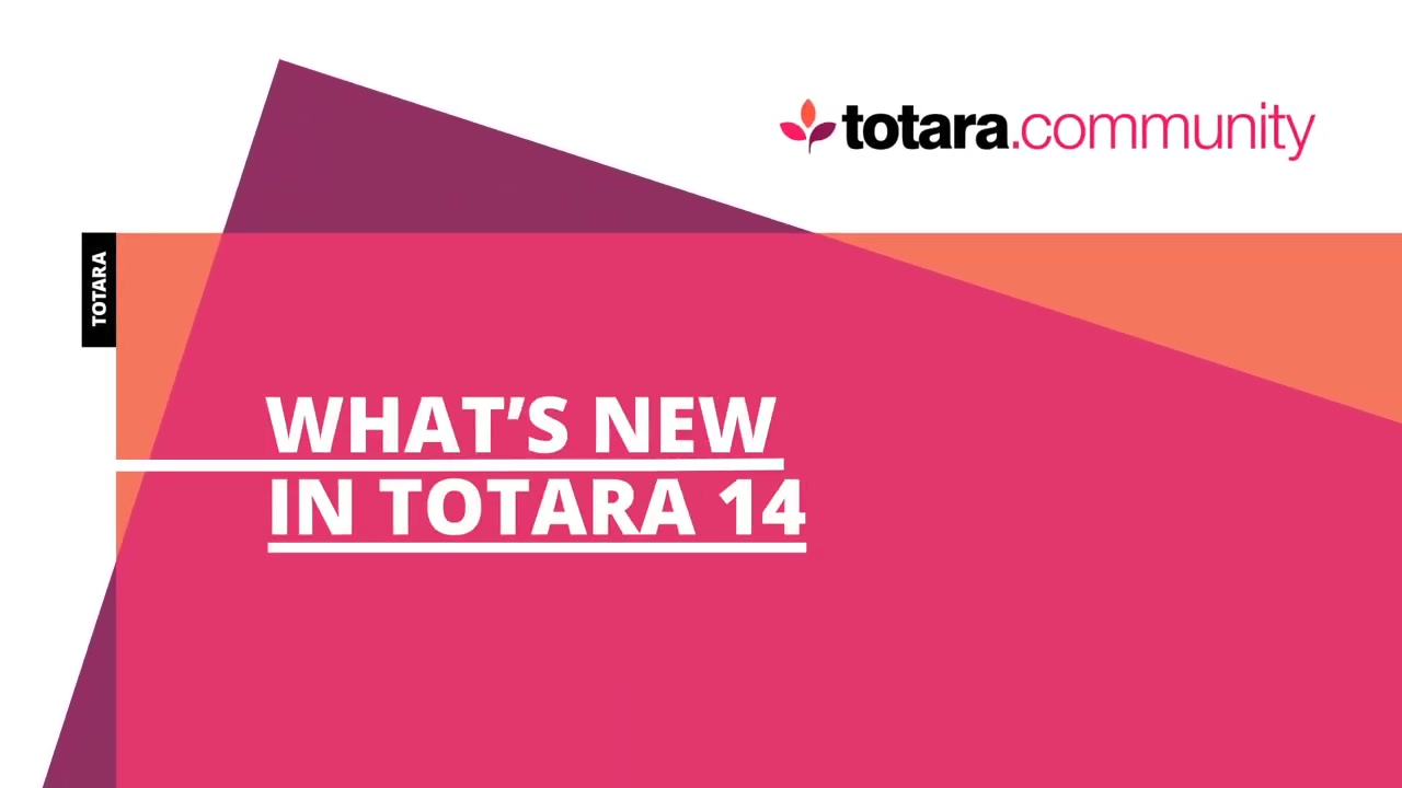 Whats new in Totara 14
