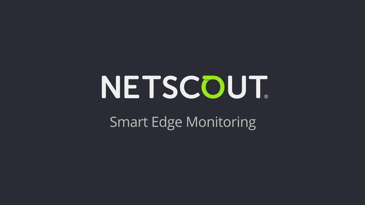 NETSCOUT Smart Edge Monitoring - Application and Network Performance Management