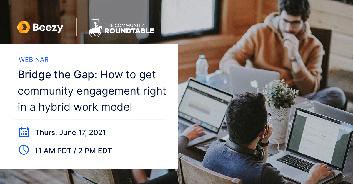 WEBINAR Bridge the Gap How to get community engagement right in a hybrid work model