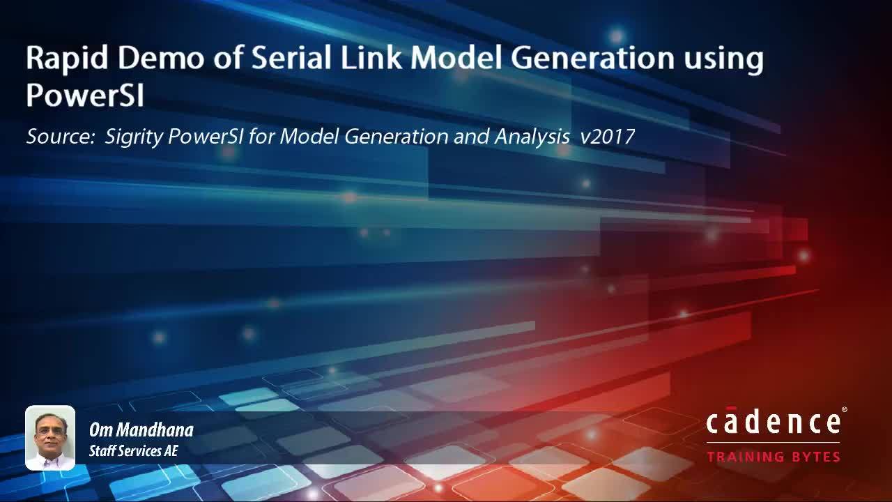 Rapid Demo of Serial Link Model Generation using PowerSI