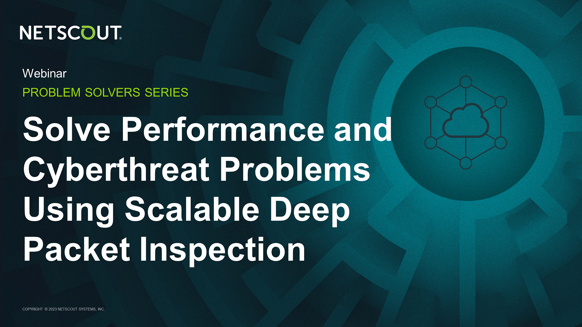 Solve Performance and Cyberthreat Problems using Scalable Deep Packet Inspection