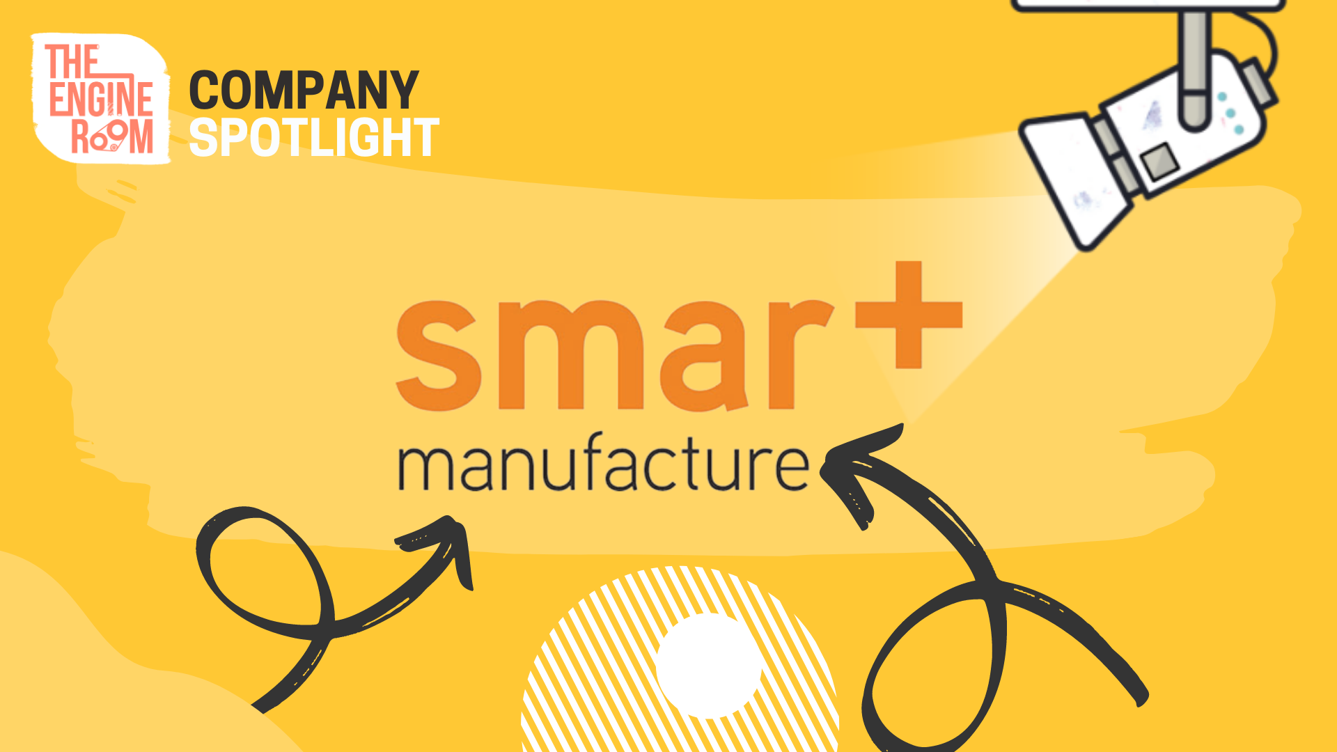 THE ENGINE ROOM - Company Spotlight - Sara Duff Smart Manufacture