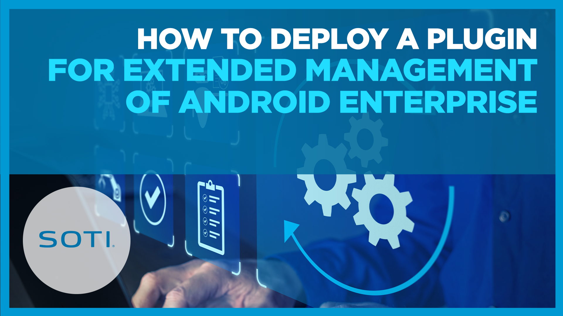 Deploying a Plugin for Extended Management of Android Enterprise Devices