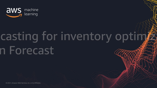 AAICT401 - Demand forecasting for inventory optimization using Amazon Forecast (1)