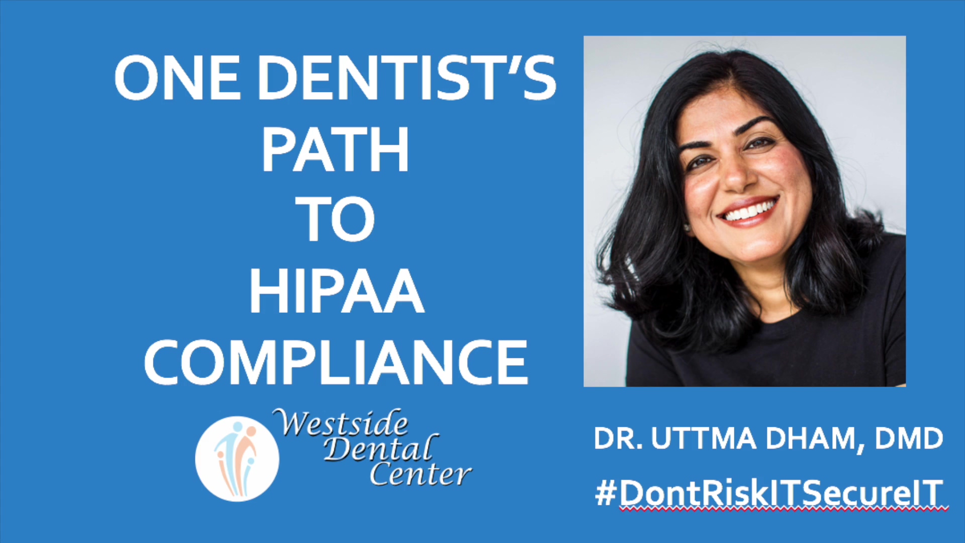 Dr Dham Path to HIPAA Compliance Aug 2018