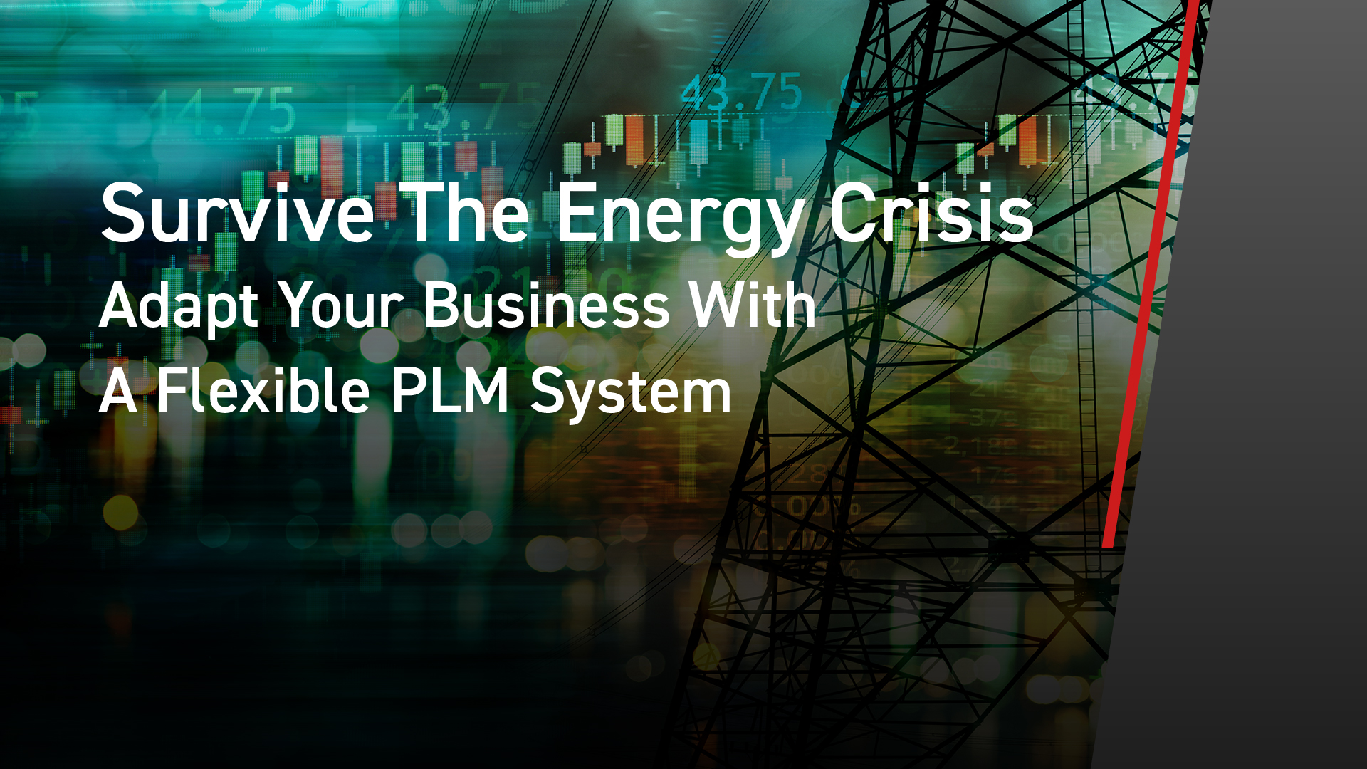 Survive The Energy Crisis. Adapt Your Business With A Flexible PLM System