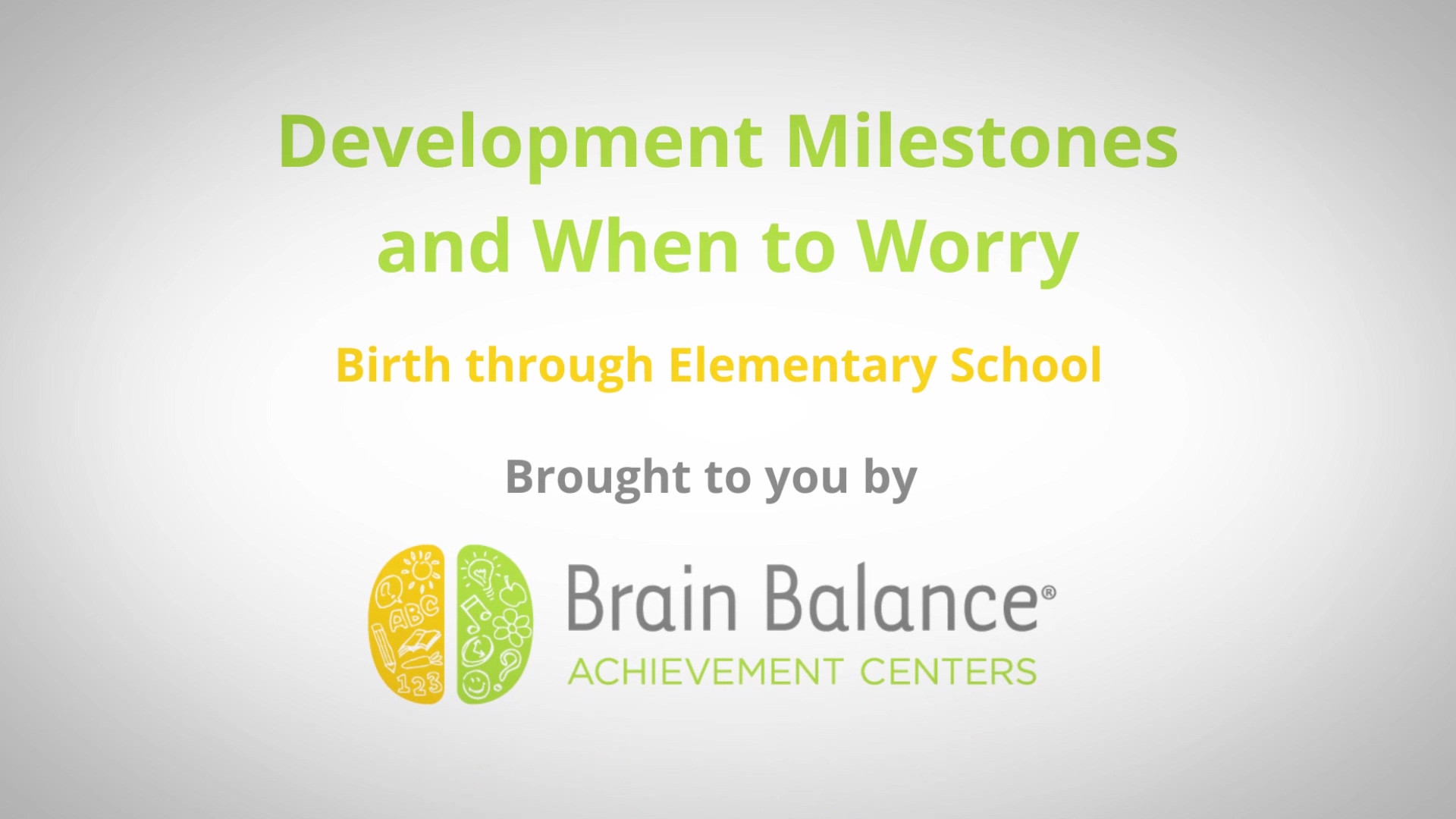 Development Milestones Birth Through Elementary (July 2019)