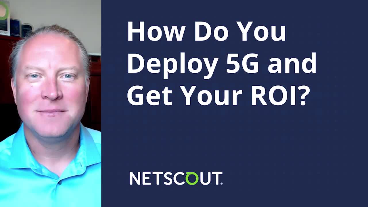 How Do You Deploy 5G and Get Your ROI?