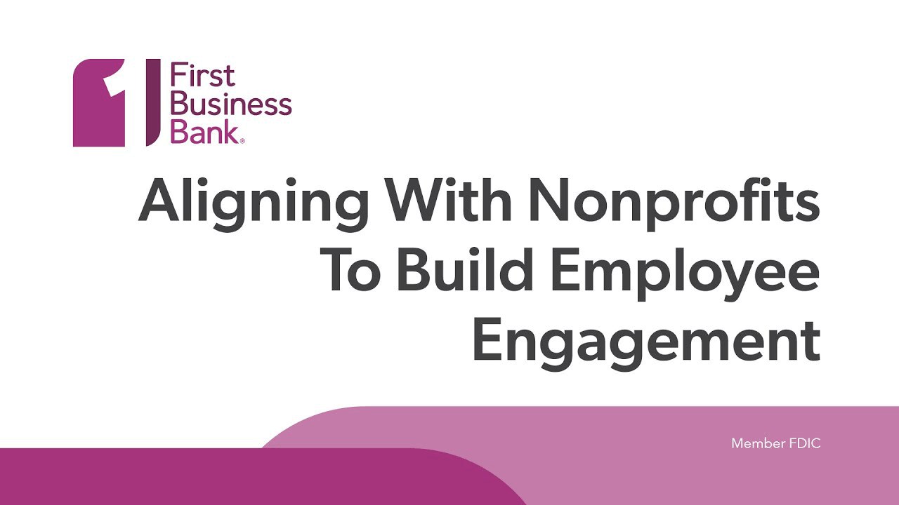 video Aligning With Nonprofits To Build Employee Engagement