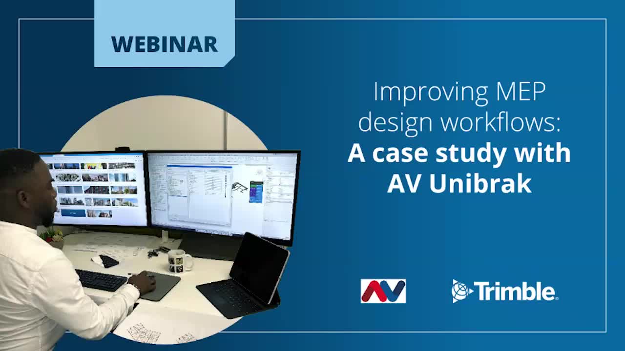 Improving MEP design workflows webinar: A case study with AV Unibrak