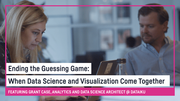 Ending the Guessing Game: When Data Science and Visualization Come Together