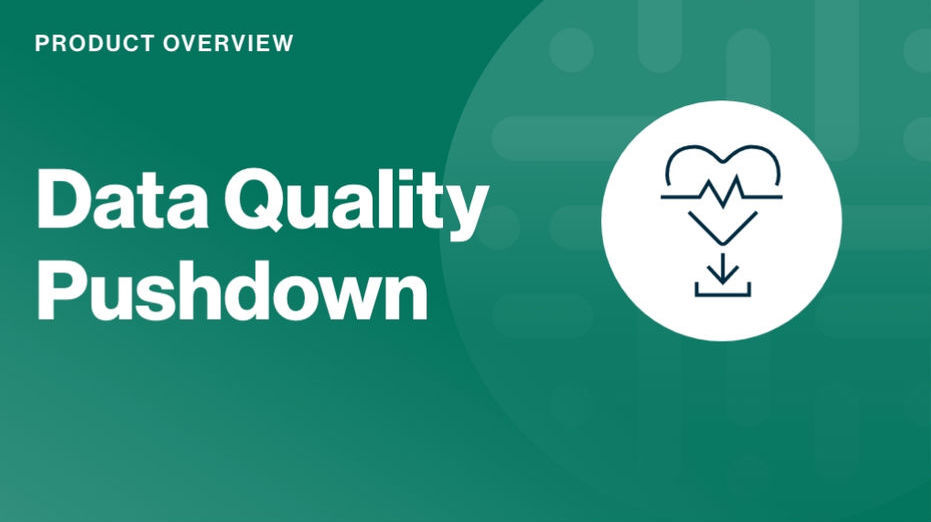 Load video: Data quality pushdown overview