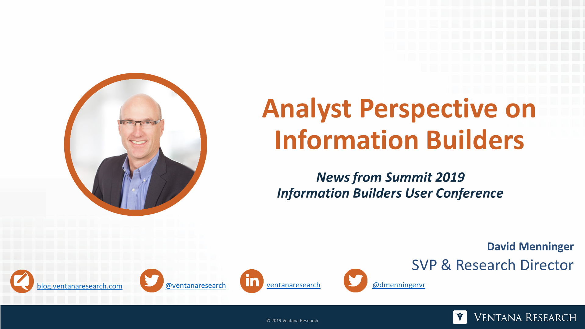 Ventana_Research-David_Menninger-Information_Builders_Summit_2019-Analyst_Perspective