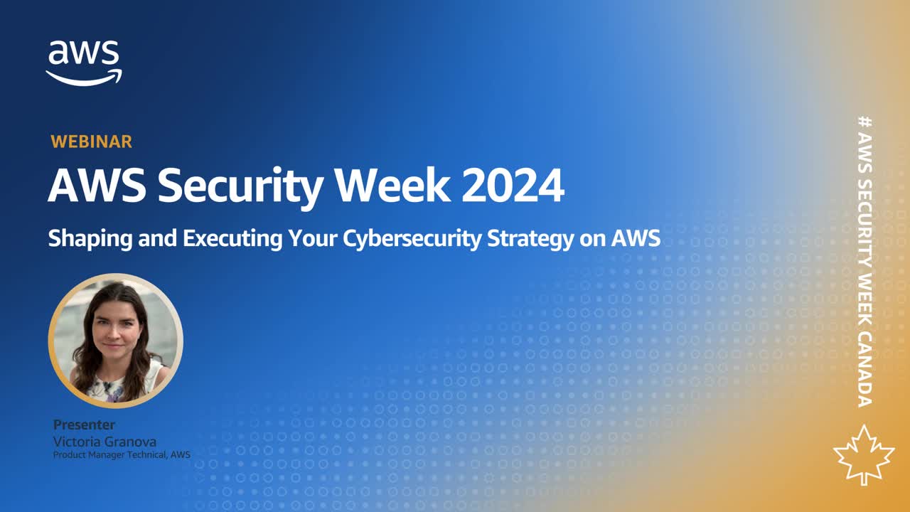 AWS-Canada-Security-Week-2024-Session1