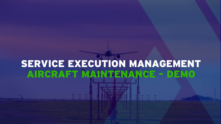 Field Service Management Demo: Aircraft Maintenance