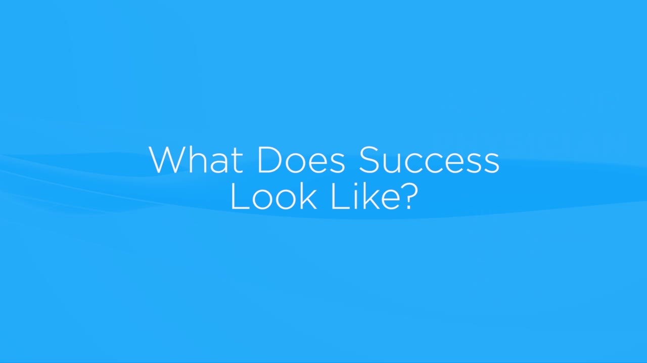 What does success look like?