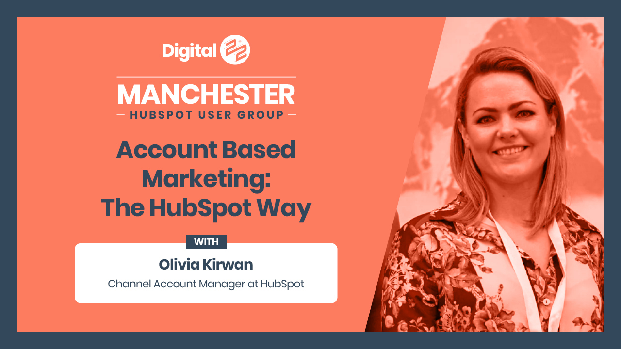 Account Based Marketing the HubSpot Way: Key Takeaways From the Manchester HUG