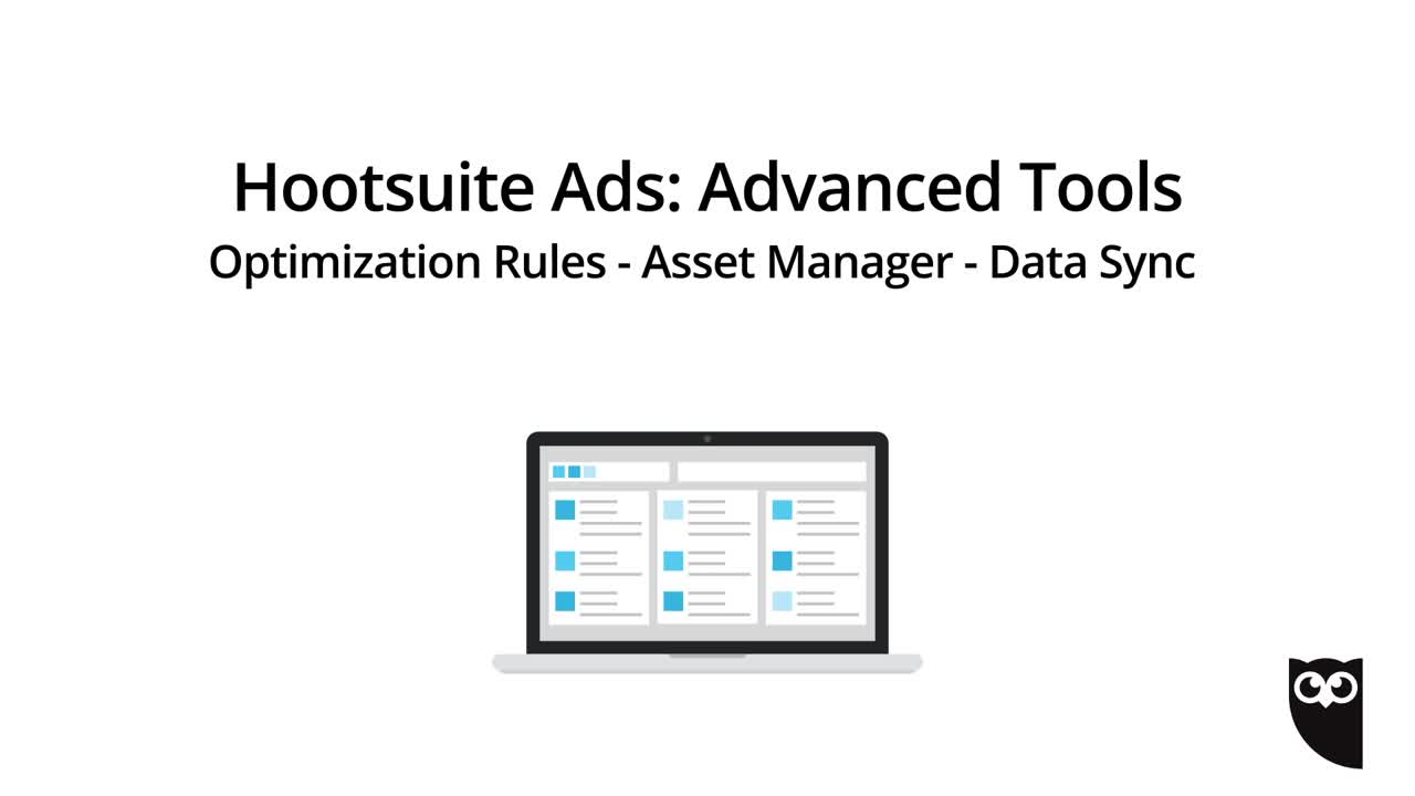 Hootsuite Ads: Advanced Tools video.