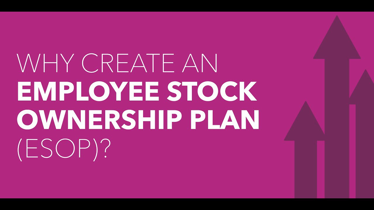 podcast video Why Create An Employee Stock Ownership Plan (ESOP)?