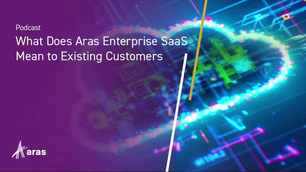 What does Aras Enterprise SaaS mean to Existing Customers