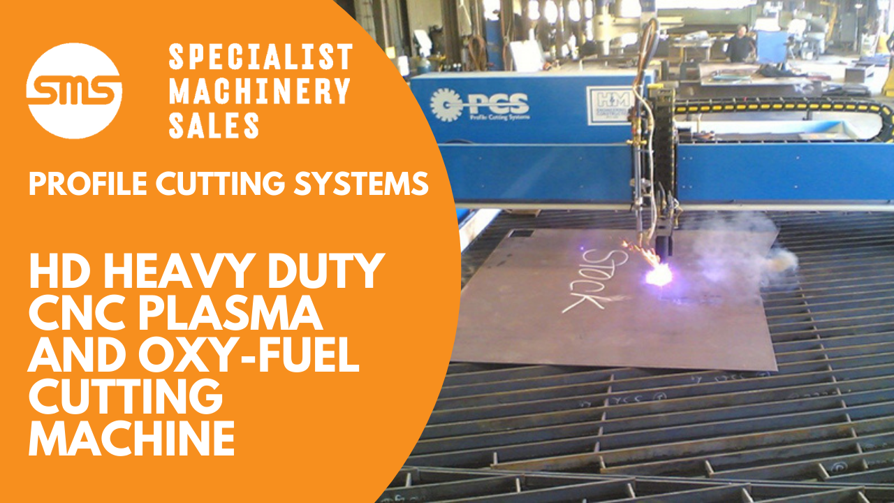 PCS HD Heavy Duty CNC Plasma and Oxy-Fuel Cutting Machine Specialist Machinery Sales