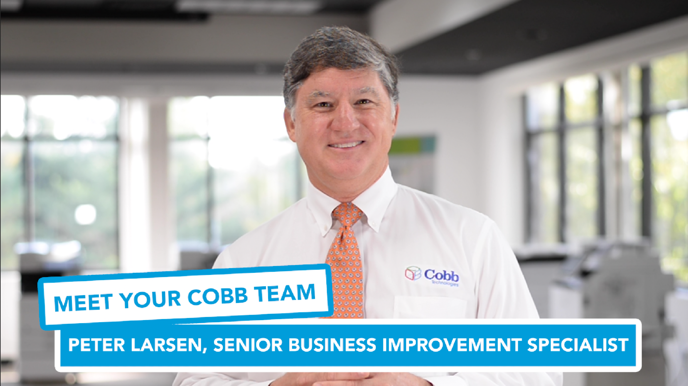 Preview - Meet Your Cobb Team Peter Larsen, Senior Business Improvement Specialist