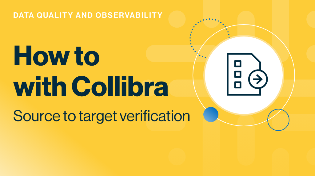 Load video: Collibra Data Quality & Observability demo: source to target verification