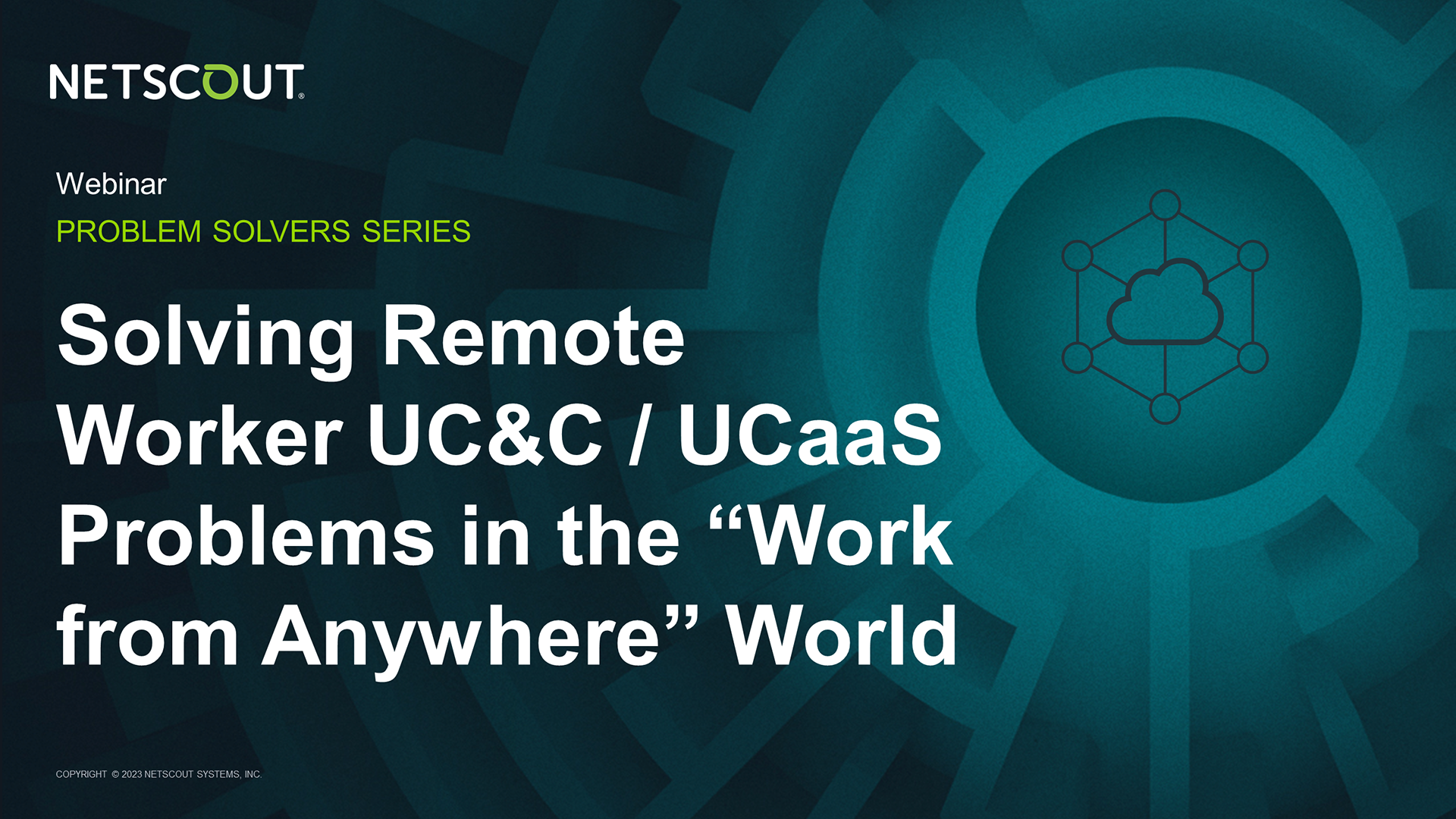 Solving Remote Worker UC&C/UCaaS Problems in the “Work from Anywhere” World
