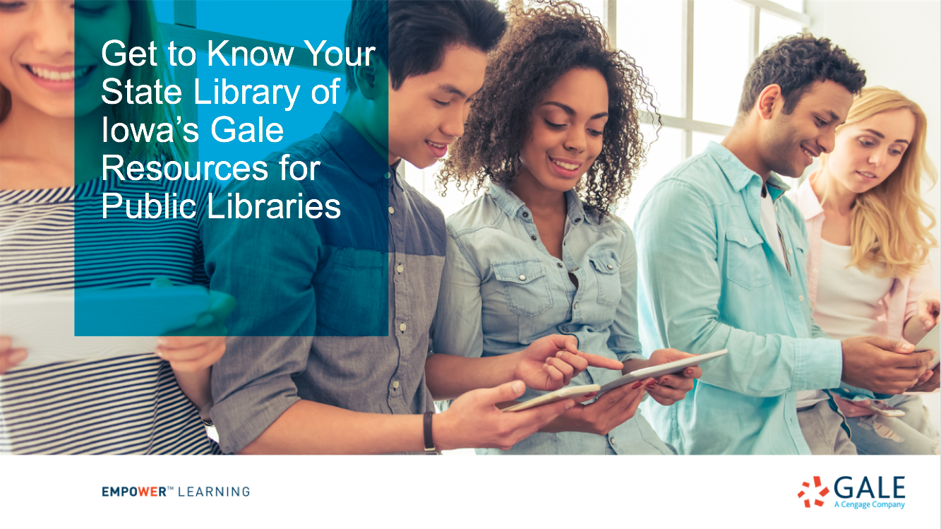 Iowa - Get to Know Your Gale Resources for Public Libraries