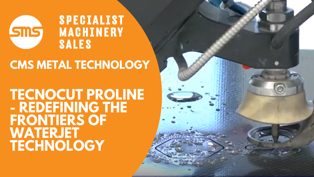 CMS Tecnocut Proline redefining the frontiers of waterjet technology!