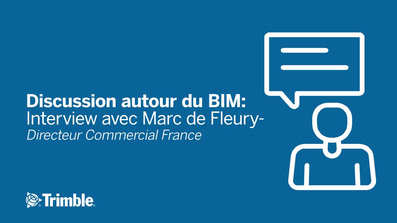 Interview avec Marc de Fleury: Les Français et le BIM | Trimble