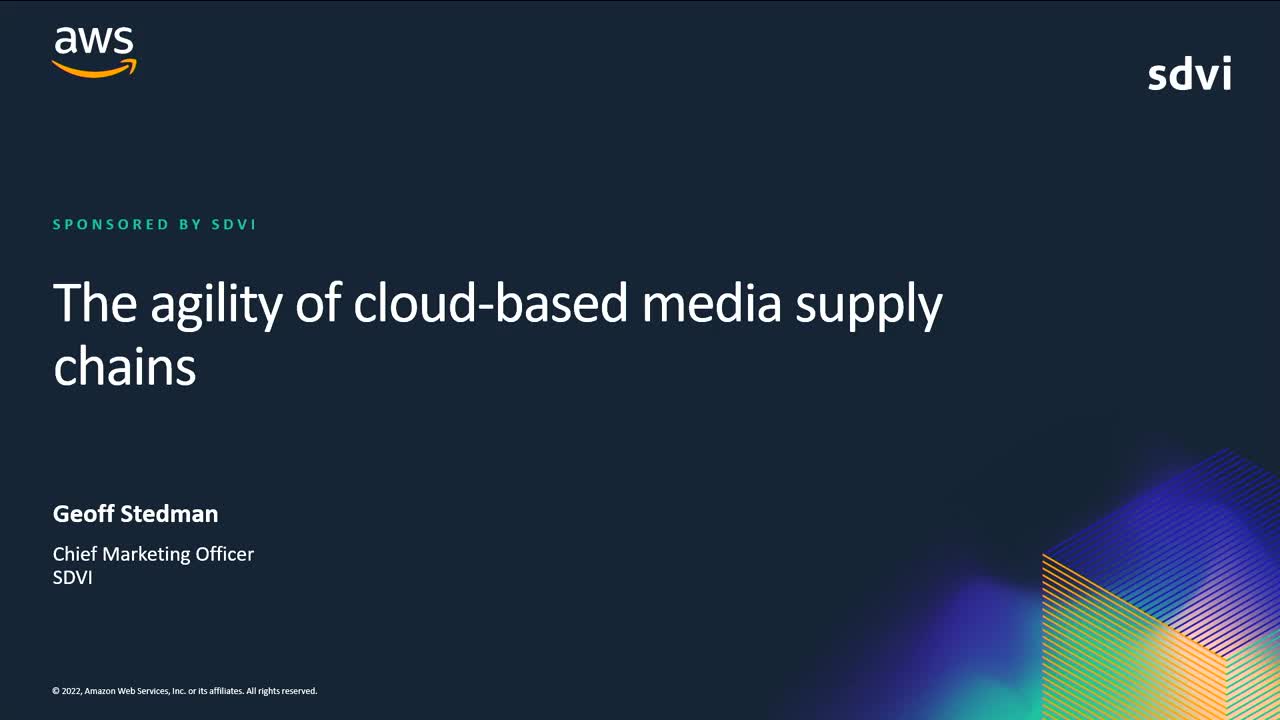 The-agility-of -cloud-based-media-supply-chains_SDVI-Webinar